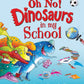 Oh No! Dinosaurs in My School