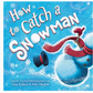 How to Catch a Snowman Book