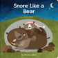 Snore Like A Bear